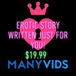 Erotic story written just for you!