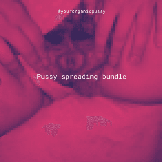 Pussy spreading pic bundle