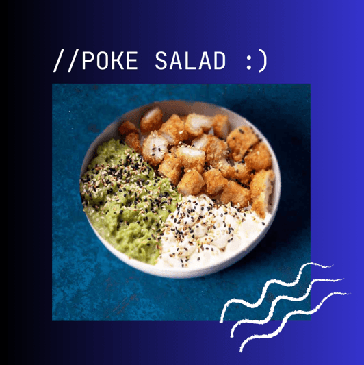 Poke Salad Mex!