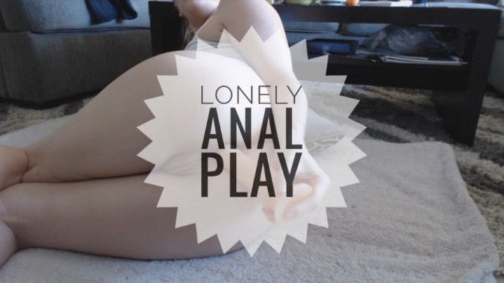 Lonley anal play