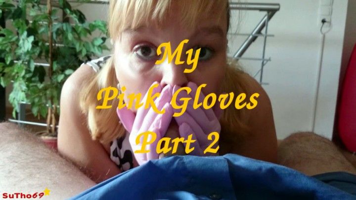 My Pink Gloves Part 2 -  HD MP4