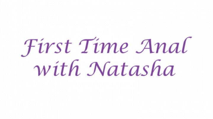 First time Anal on Natasha