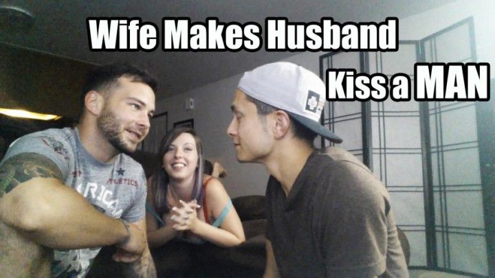 Wife Makes Husband Kiss a MAN