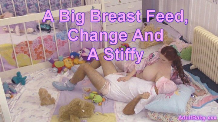 A Big Breast Feed, Change And A Stiffy