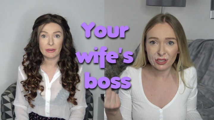 Your wife's boss