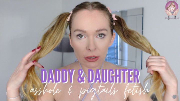 Daddy &amp; daughter - asshole &amp; pigtails