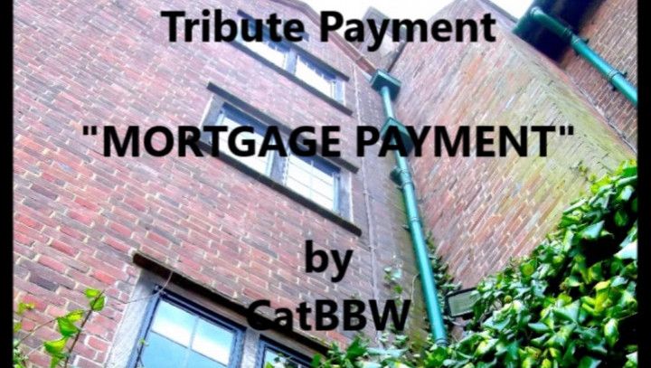 Tribute &amp; Donate to ME ~ My MORTGAGE