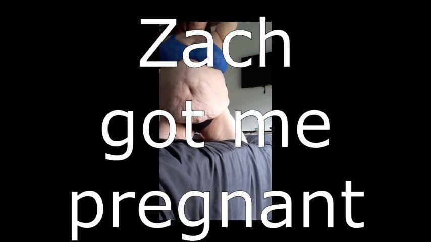 Zach got me pregnant