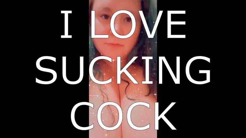 I LOVE SUCKING COCK