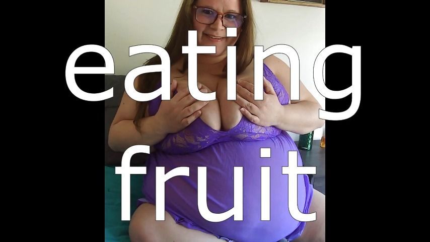 eating fruit! with my tits out