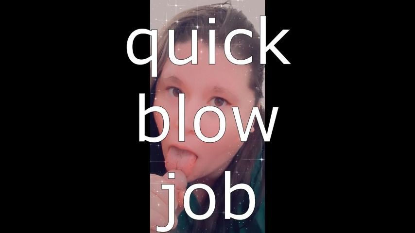 quick blow job