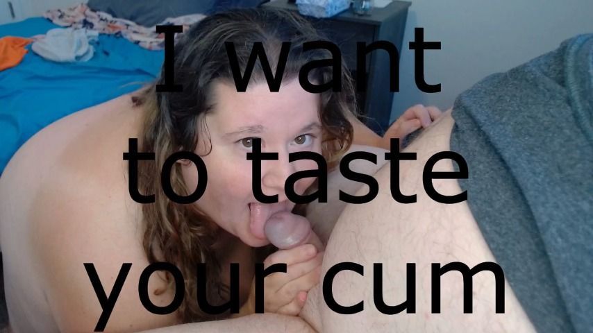 I want to taste your cum