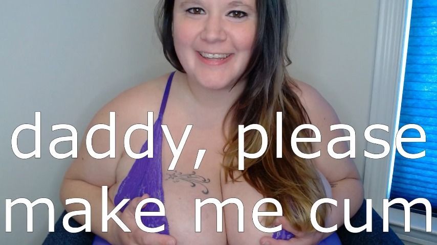 daddy, please make me cum