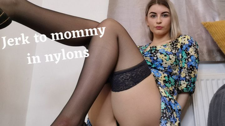 Jerk to Mommy in nylons