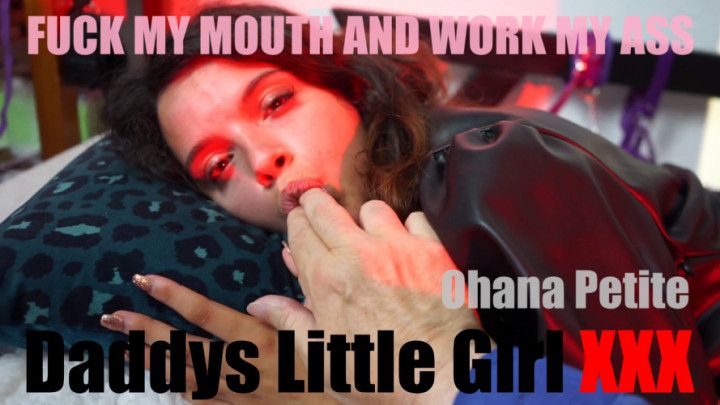 FUCK MY MOUTH AND WORK MY PUSSY - BABY OHANA PETITE