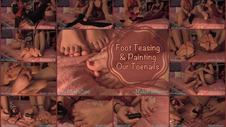 Foot Teasing &amp; Painting Our Toenails