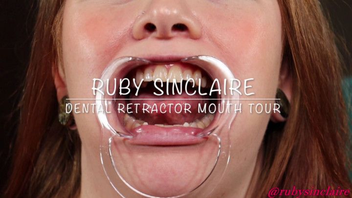 Ruby Sinclaire Dental Retractor Mouth Tour