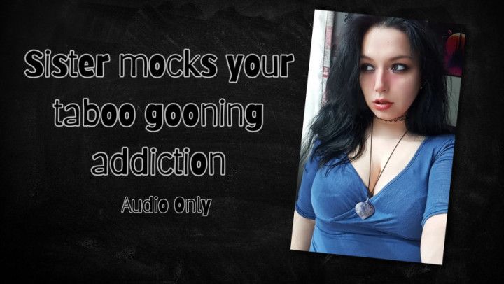 Sister Mocks Your Taboo Gooning Addiction - Audio ONLY