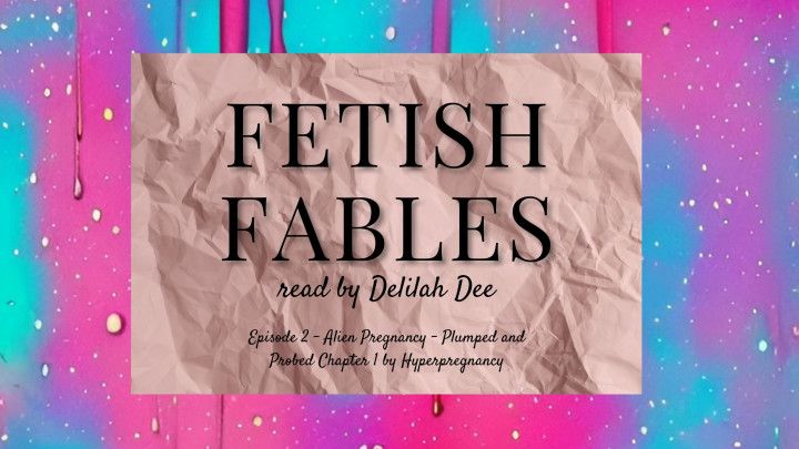 Fetish Fables Episode 2- Alien Pregnancy