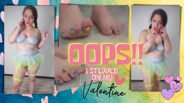 Oops!! I Stepped on My Valentine