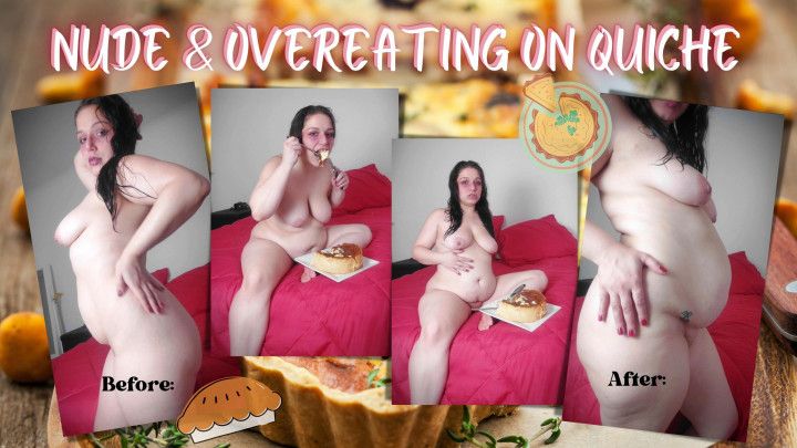 Nude &amp; Overeating on Quiche