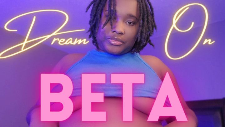 Dream On Beta