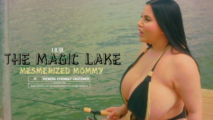 The magic lake:Mesmerized mommy