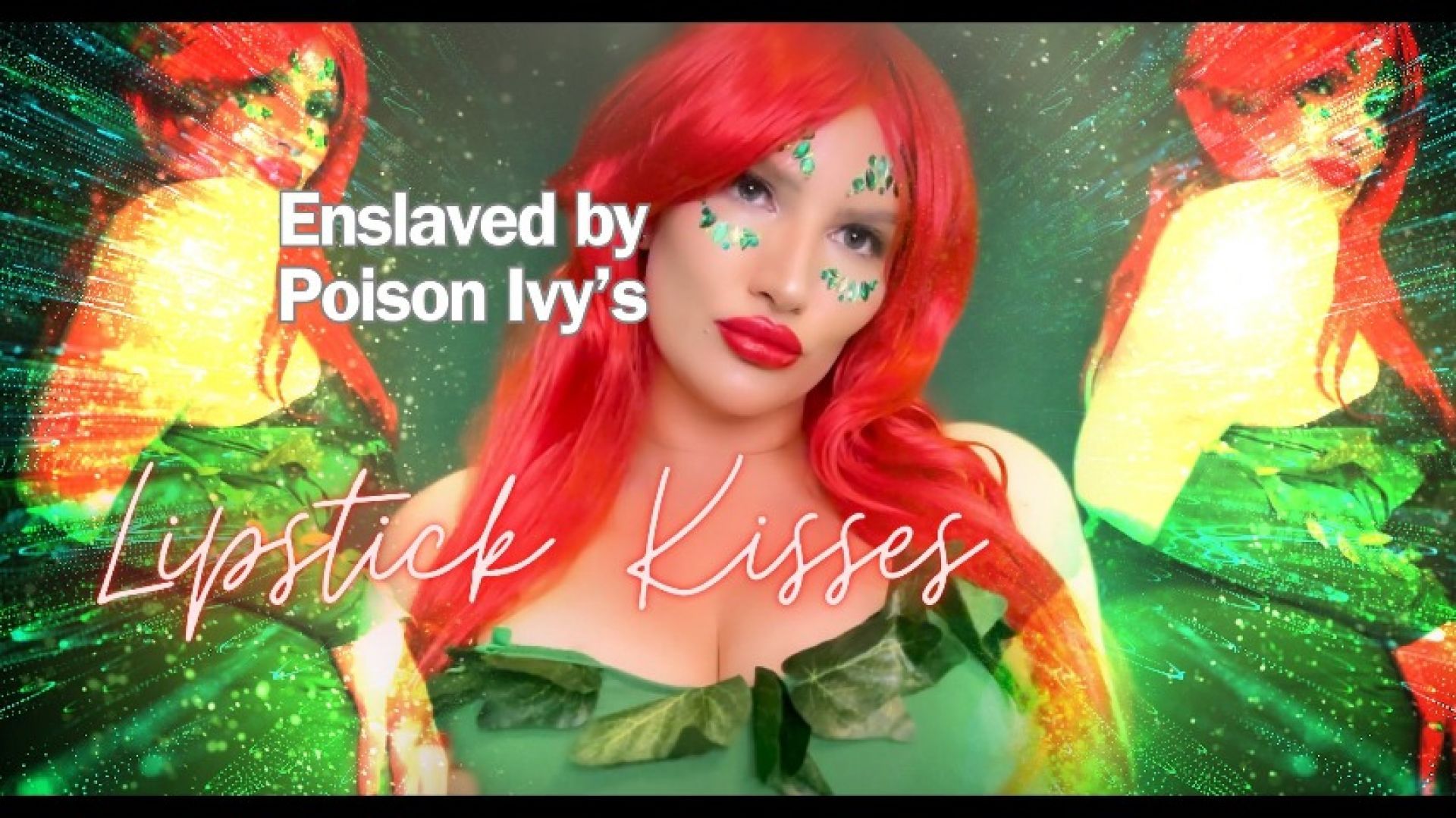 Enslaved by Poison Ivy's Lipstick Kisses