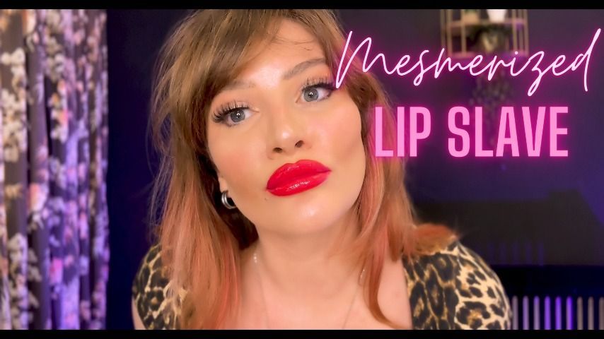 Mesmerized Lip Slave