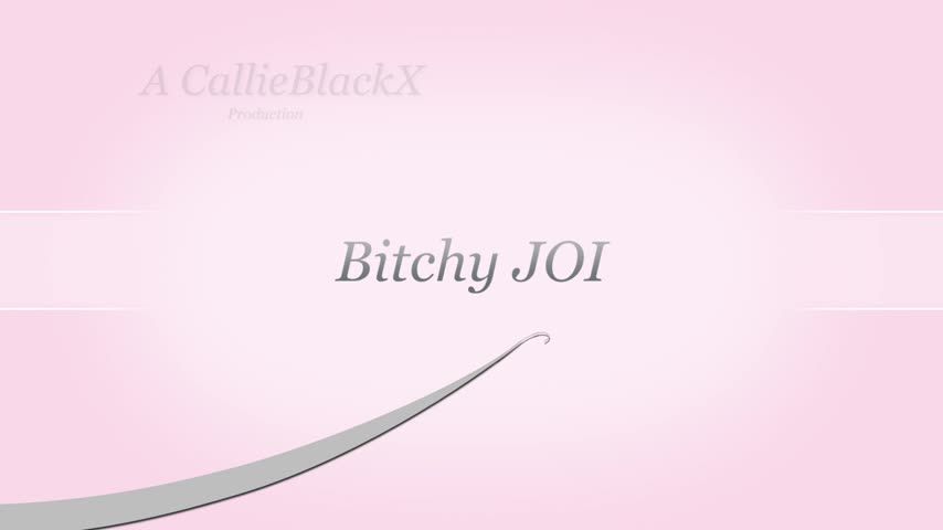 BITCHY JOI