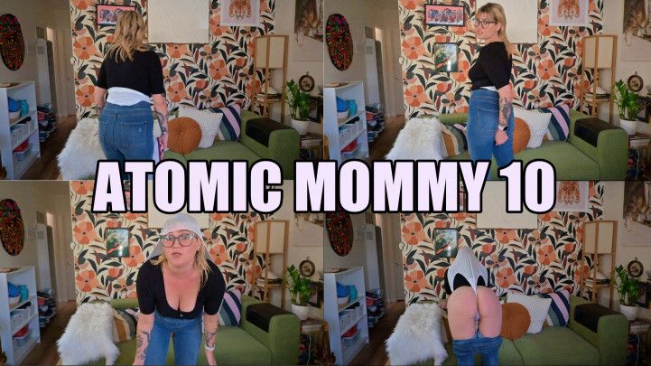 Atomic Mommy Part 10