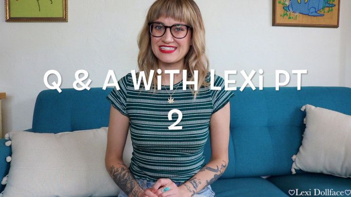 Q &amp; A with Lexi Part 2-Wedgie Edition