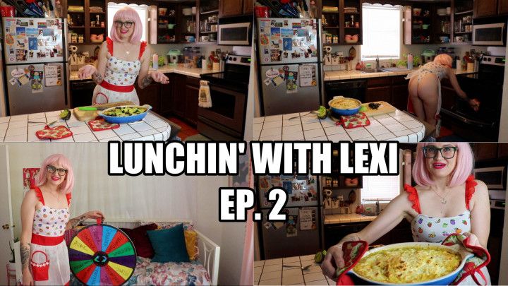 Lunchin' With Lexi Episode 2