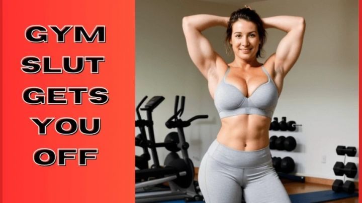 Gym Slut get's you off