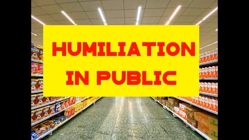 Humiliation in public