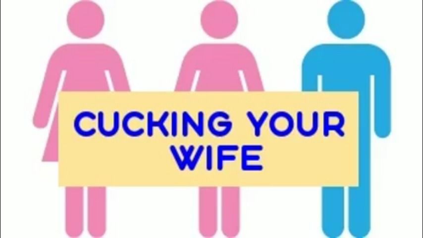 Cucking your wife