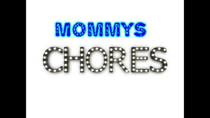 Mommys Chores