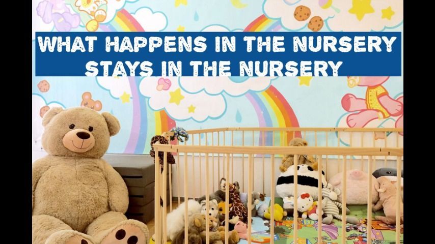 What happens in the nursery