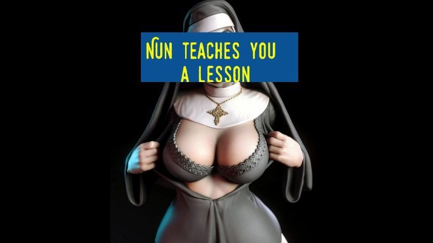 Nun teaches you a lesson