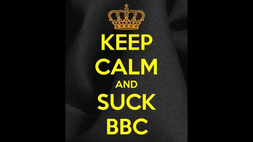 Keep calm and suck BBC