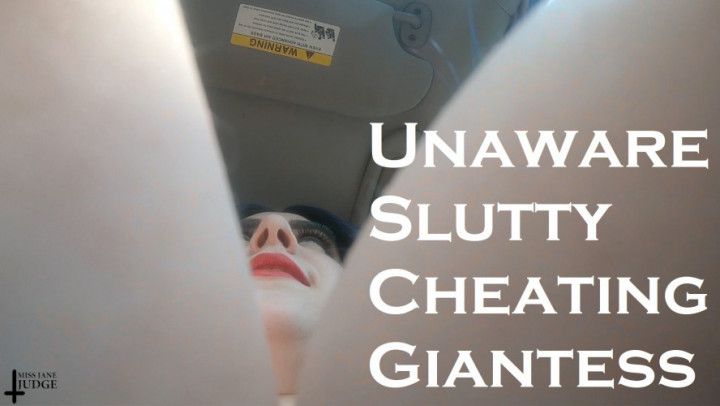 Unaware Slutty Cheating Giantess