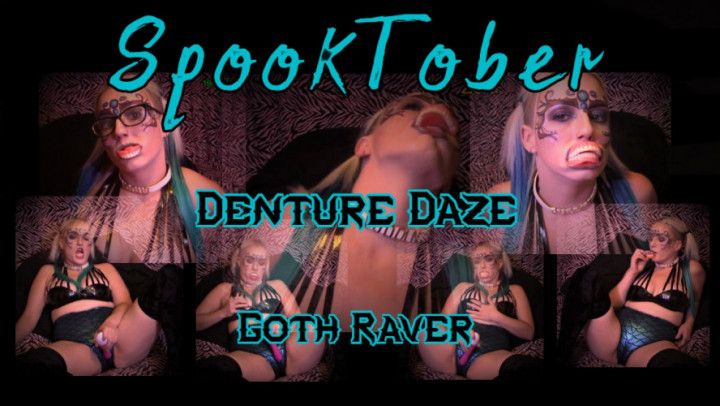 SpookTober: Denture Daze/Goth Raver