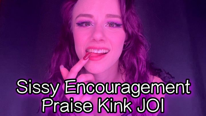 Sissy Encouragement Praise Kink JOI