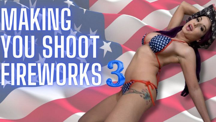 Making You Shoot Fireworks 3 Nude