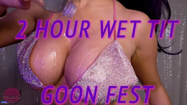 2 Hour Wet Tit Goon Fest