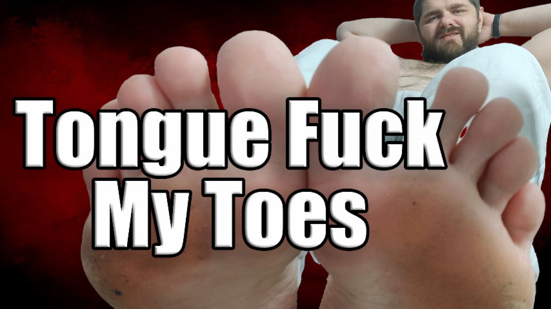 Tongue Fuck My Toes