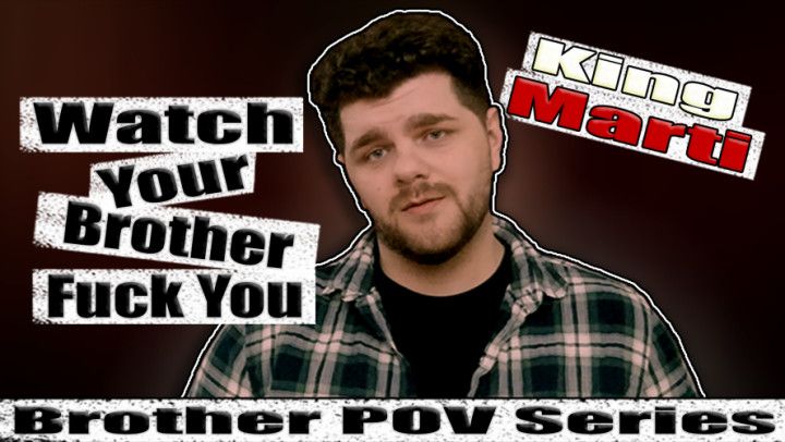 Watch Your Brother Fuck You - Your POV