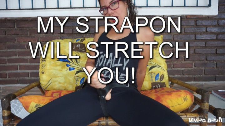 My Strapon will Stretch you