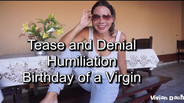 Virgin Humiliation Birthday Tease Denial