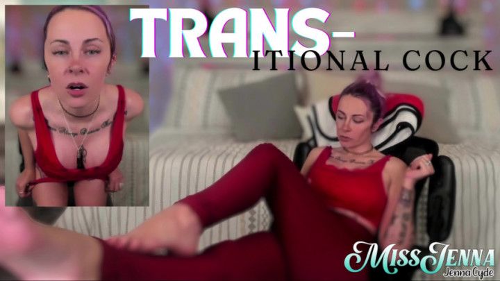 TRANS-itional Cock